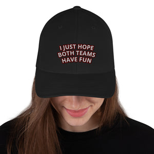 "I Just Hope Both Teams Have Fun" Structured Twill Cap
